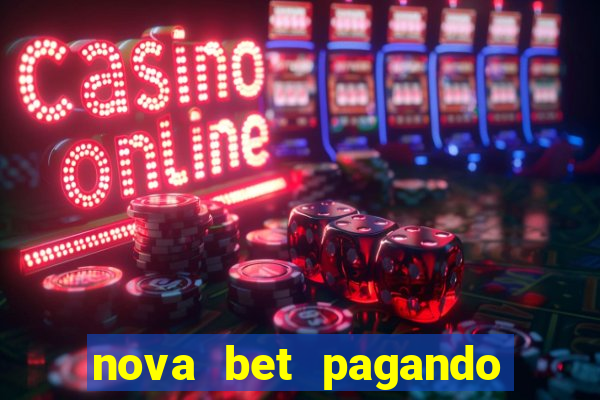 nova bet pagando no cadastro